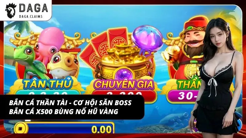 Tham gia săn boss Thần Tài x500, bứt phá hũ vàng cực lớn