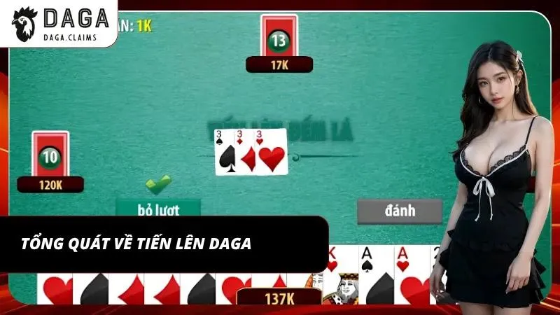Vài nét hấp dẫn của Tiến Lên Daga